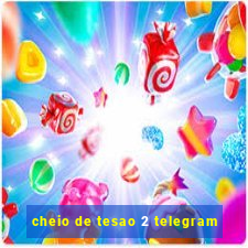 cheio de tesao 2 telegram